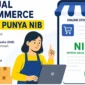 Jualan di E-Commerce Sekarang Wajib Punya NIB. (Foto: AI)