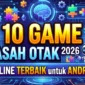 10 Game Asah Otak Android Terbaik 2026, Seru, Menantang, dan Bisa Dimainkan Offline. (Foto: sukantengah)