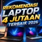 Rekomendasi Laptop 4 Jutaan Terbaik 2026, Cocok untuk Kerja, Kuliah, dan Multitasking. (Foto: AI)