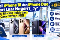 Beli iPhone 18 dan iPhone Duo dari Luar Negeri? Ini Rincian Pajak dan Cara Daftar IMEI. (Gambar: Ilustrasi AI)