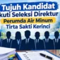 Tujuh Kandidat Ikuti Seleksi Direktur Perumda Air Minum Tirta Sakti Kerinci. (Gambar: Ilustrasi AI)