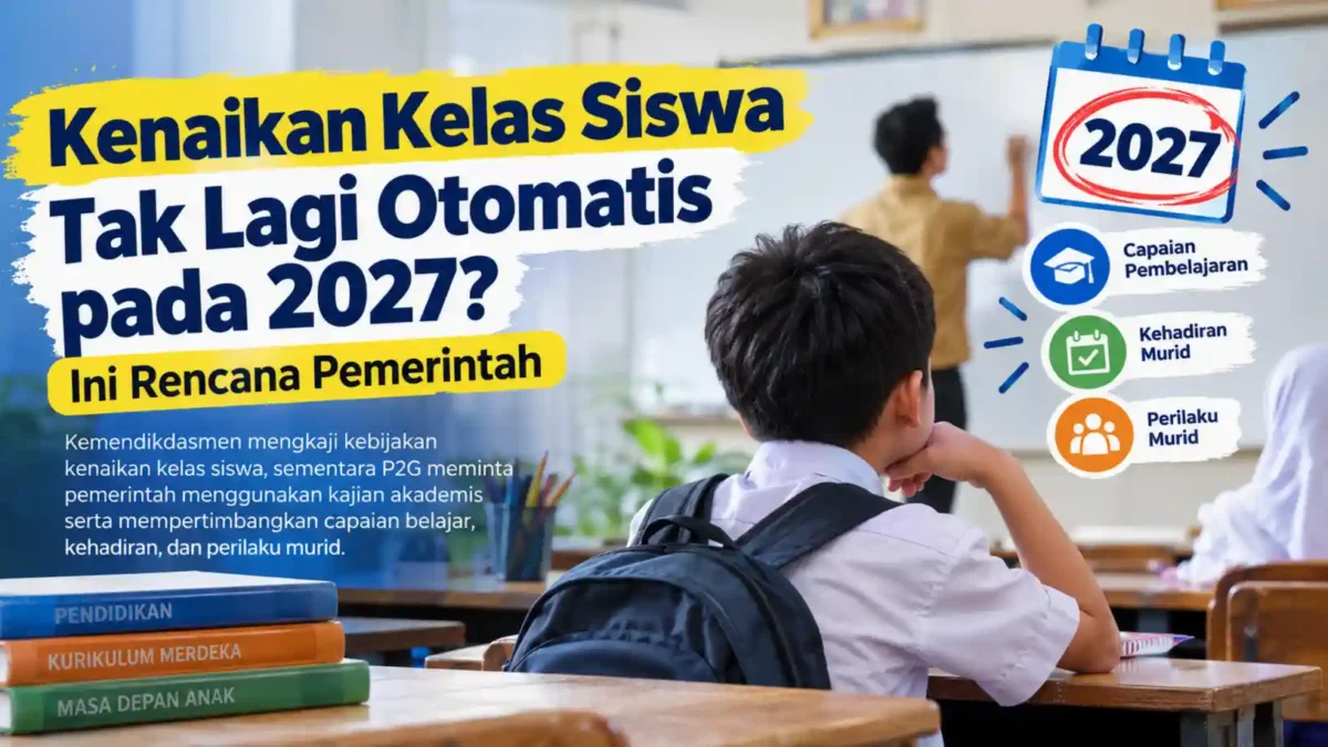 Kenaikan Kelas Siswa Tak Lagi Otomatis pada 2027? Ini Rencana Pemerintah. (Gambar: Ilustrasi AI)